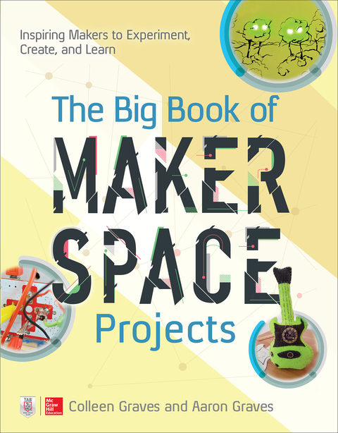 Cover image for book The Big Book of Makerspace Projects: Inspiring Makers to Experiment, Create, and Learn