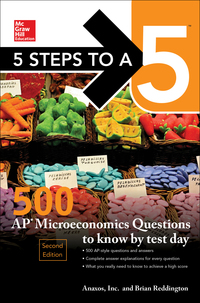صورة الغلاف: 5 Steps to a 5: 500 AP Microeconomics Questions to Know by Test Day, Second Edition 2nd edition 9781259836619