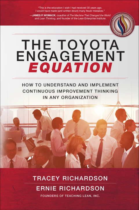Cover image for book The Toyota Engagement Equation: How to Understand and Implement Continuous Improvement Thinking in Any Organization