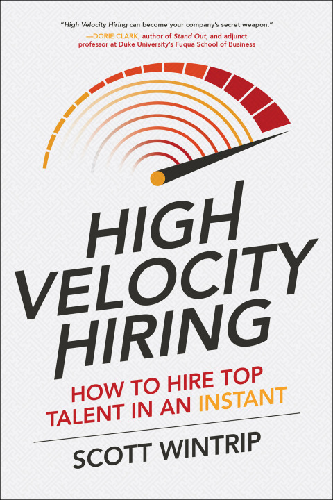 Cover image for book High Velocity Hiring: How to Hire Top Talent in an Instant