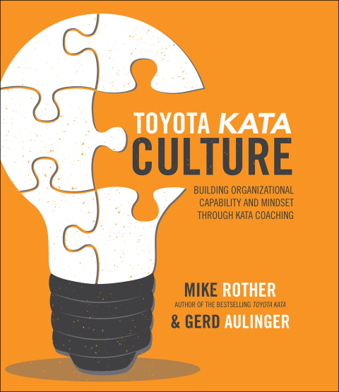 Cover image for book Toyota Kata Culture: Building Organizational Capability and Mindset through Kata Coaching