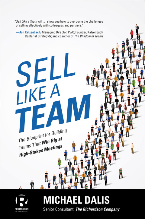 Cover image for book Sell Like a Team: The Blueprint for Building Teams that Win Big at High-Stakes Meetings