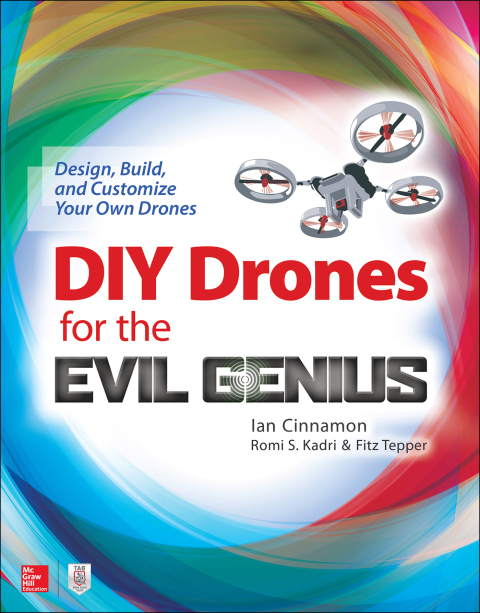 Cover image for book DIY Drones for the Evil Genius: Design, Build, and Customize Your Own Drones