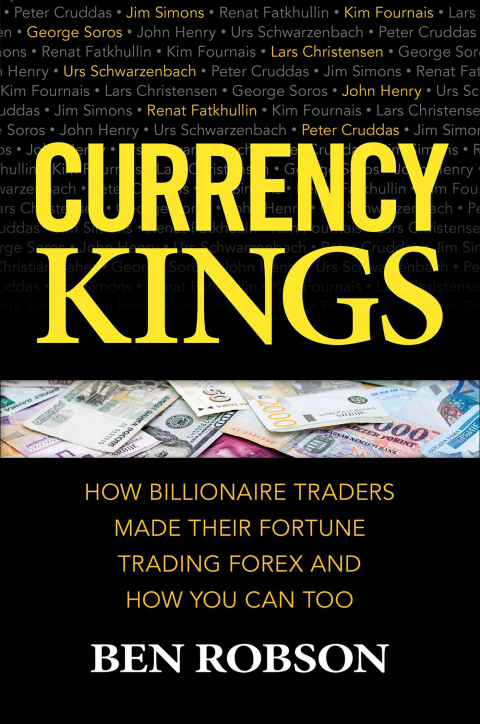 Cover image for book Currency Kings: How Billionaire Traders Made their Fortune Trading Forex and How You Can Too