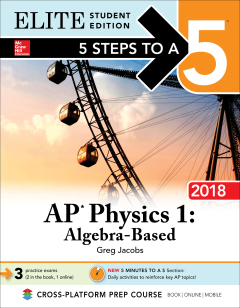 Cover image for book 5 Steps to a 5: AP Physics 1: Algebra-Based 2018, Elite Student Edition