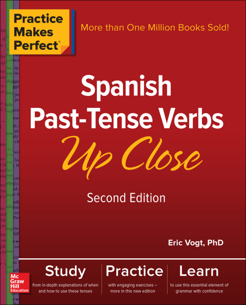 Cover image for book Practice Makes Perfect: Spanish Past-Tense Verbs Up Close, Second Edition