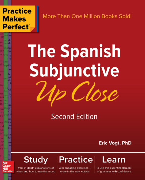 Cover image for book Practice Makes Perfect: The Spanish Subjunctive Up Close, Second Edition