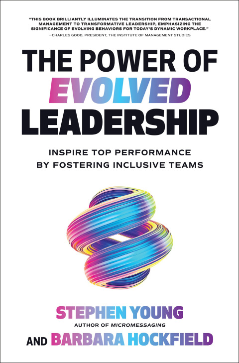 Cover image for book The Power of Evolved Leadership: Inspire Top Performance by Fostering Inclusive Teams