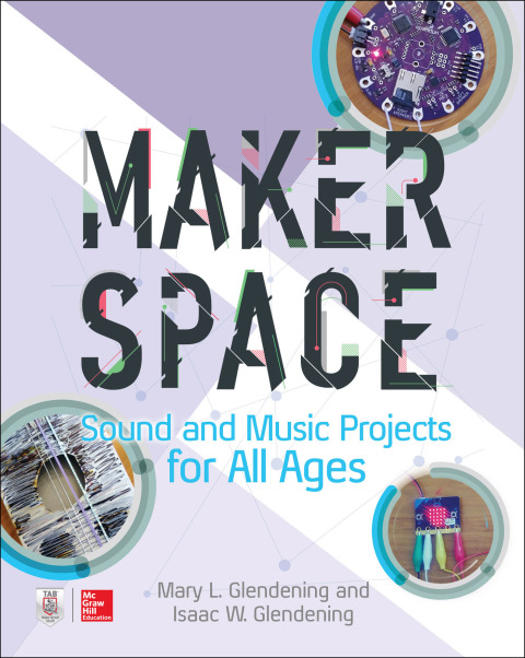 Cover image for book Makerspace Sound and Music Projects for All Ages