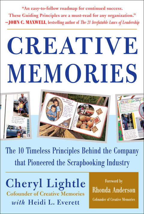 Cover image for book Creative Memories: The 10 Timeless Principles Behind the Company that Pioneered the Scrapbooking Industry