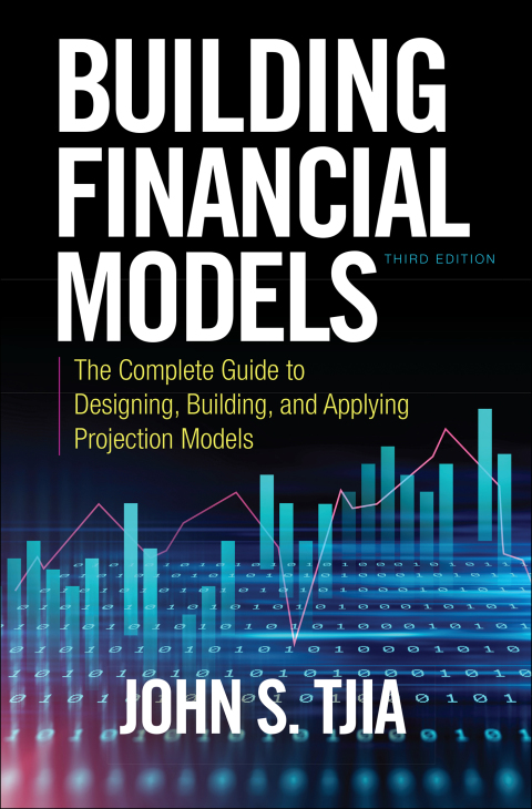 Cover image for book Building Financial Models: The Complete Guide to Designing, Building, and Applying Projection Models