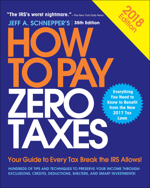 Cover image for book How to Pay Zero Taxes, 2018: Your Guide to Every Tax Break the IRS Allows