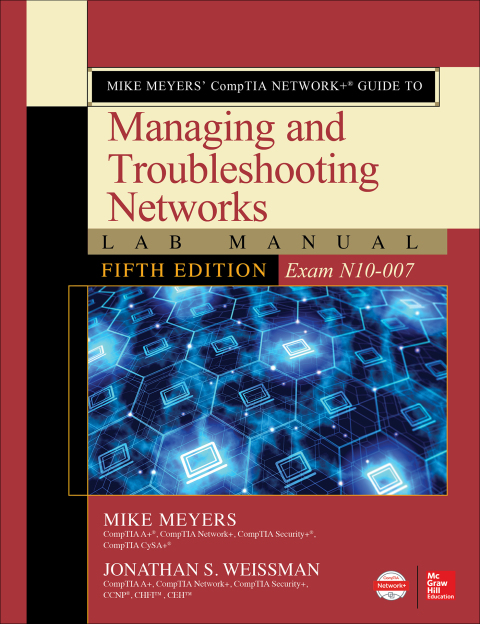 Cover image for book Mike Meyers’ CompTIA Network  Guide to Managing and Troubleshooting Networks Lab Manual (Exam N10-007)