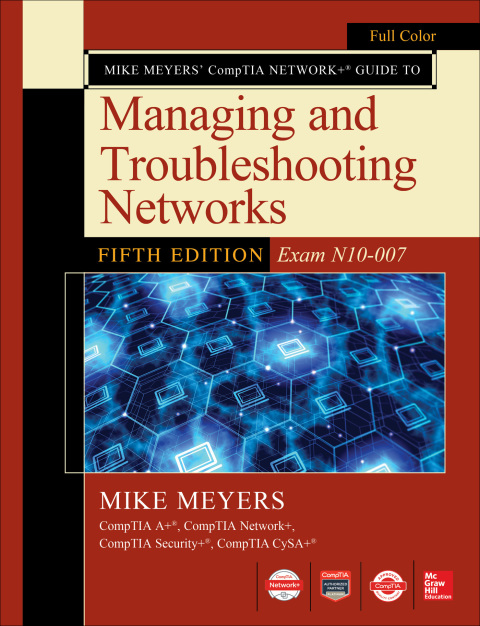 Cover image for book Mike Meyers CompTIA Network  Guide to Managing and Troubleshooting Networks (Exam N10-007)