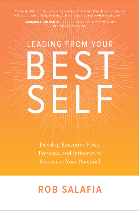Cover image for book Leading from Your Best Self: Develop Executive Poise, Presence, and Influence to Maximize Your Potential