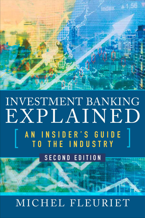 Cover image for book Investment Banking Explained, Second Edition: An Insider's Guide to the Industry