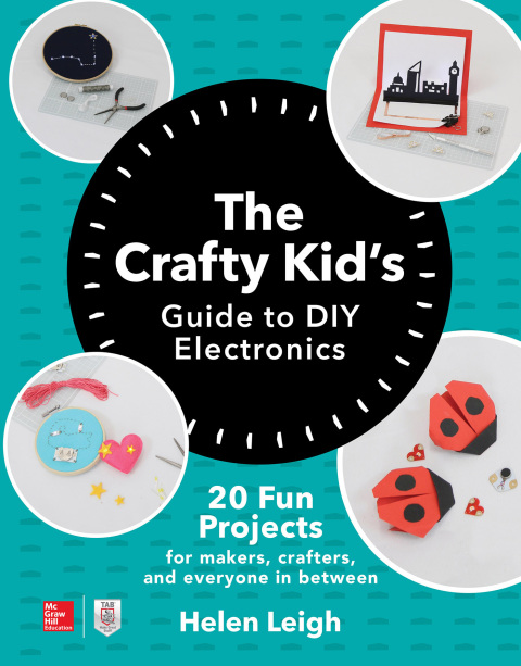 Cover image for book The Crafty Kids Guide to DIY Electronics: 20 Fun Projects for Makers, Crafters, and Everyone in Between