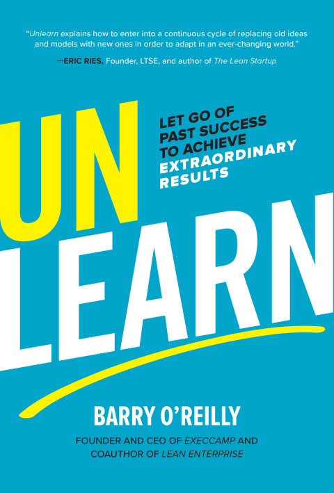Cover image for book Unlearn: Let Go of Past Success to Achieve Extraordinary Results