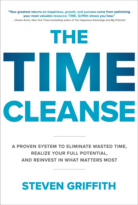 Cover image for book The Time Cleanse: A Proven System to Eliminate Wasted Time, Realize Your Full Potential, and Reinvest in What Matters Most