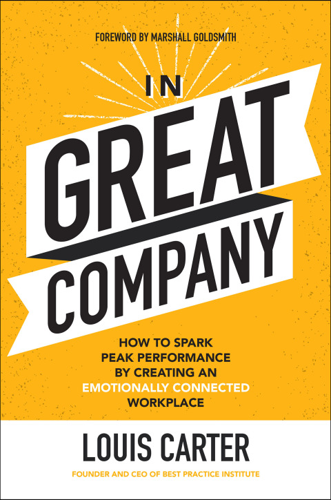 Cover image for book In Great Company: How to Spark Peak Performance By Creating an Emotionally Connected Workplace