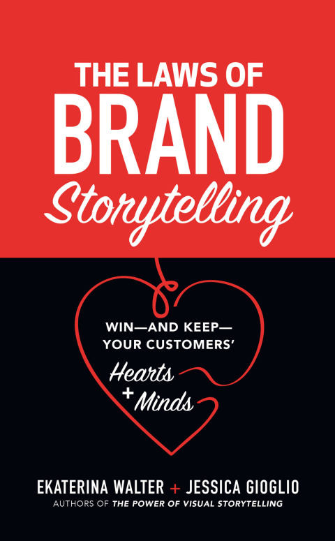 Cover image for book The Laws of Brand Storytelling: Win—and Keep—Your Customers’ Hearts and Minds