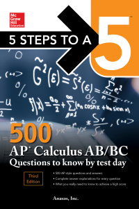 صورة الغلاف: 5 Steps to a 5: 500 AP Calculus AB/BC Questions to Know by Test Day 3rd edition 9781260442014