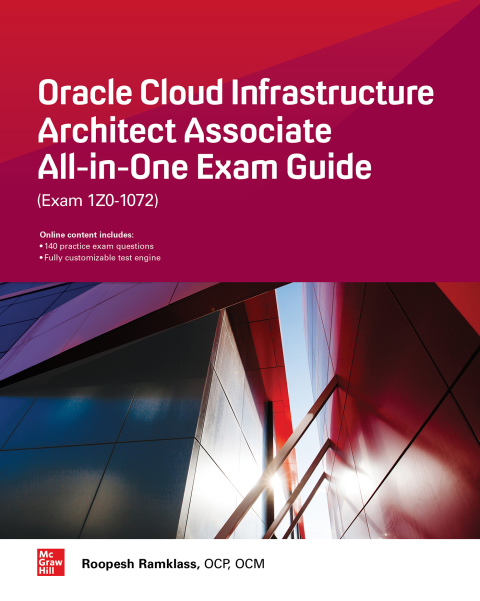 Cover image for book Oracle Cloud Infrastructure Architect Associate All-in-One Exam Guide (Exam 1Z0-1072)