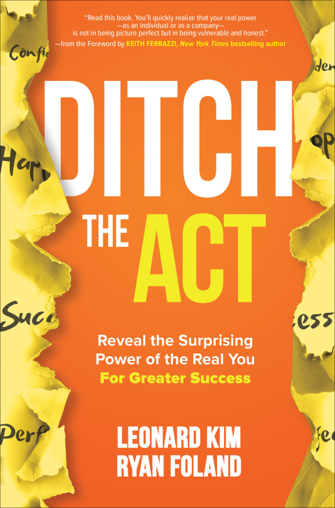 Cover image for book Ditch the Act: Reveal the Surprising Power of the Real You for Greater Success