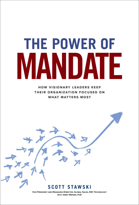 Cover image for book The Power of Mandate: How Visionary Leaders Keep Their Organization Focused on What Matters Most