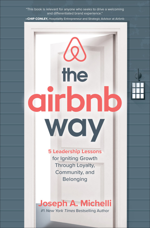 Cover image for book The Airbnb Way: 5 Leadership Lessons for Igniting Growth through Loyalty, Community, and Belonging