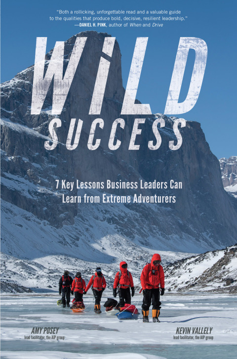 Cover image for book Wild Success: 7 Key Lessons Business Leaders Can Learn from Extreme Adventurers