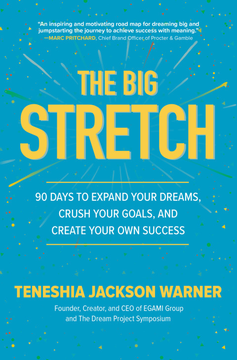 Cover image for book The Big Stretch: 90 Days to Expand Your Dreams, Crush Your Goals, and Create Your Own Success