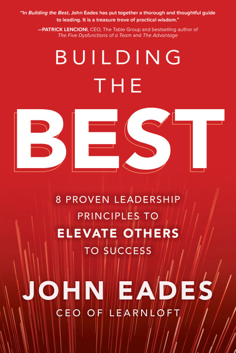 Cover image for book Building the Best: 8 Proven Leadership Principles to Elevate Others to Success