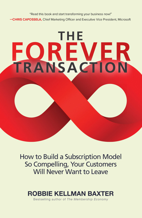 Cover image for book The Forever Transaction: How to Build a Subscription Model So Compelling, Your Customers Will Never Want to Leave
