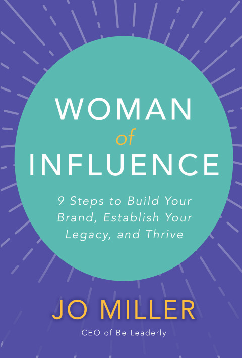 Cover image for book Woman of Influence: 9 Steps to Build Your Brand, Establish Your Legacy, and Thrive