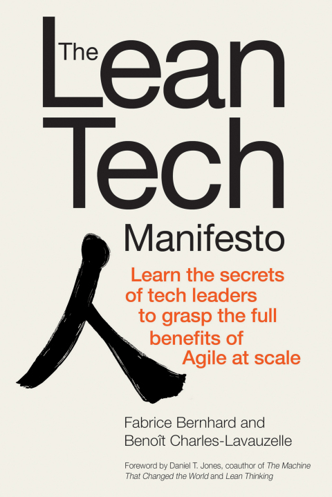 Cover image for book The Lean Tech Manifesto: Learn the Secrets of Tech Leaders to Grasp the Full Benefits of Agile at Scale