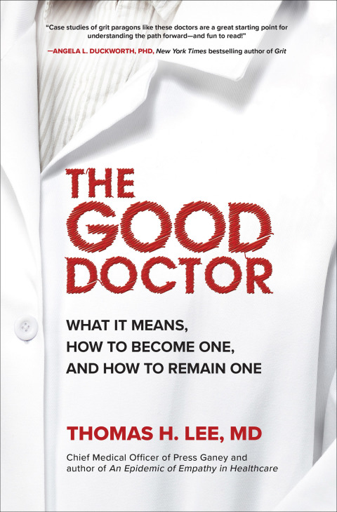 Cover image for book The Good Doctor: What It Means, How to Become One, and How to Remain One