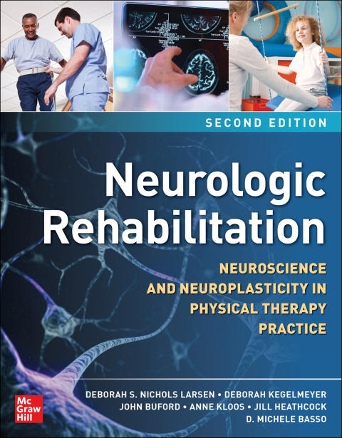 Cover image for book Neurologic Rehabilitation: Neuroscience and Neuroplasticity in Physical Therapy Practice