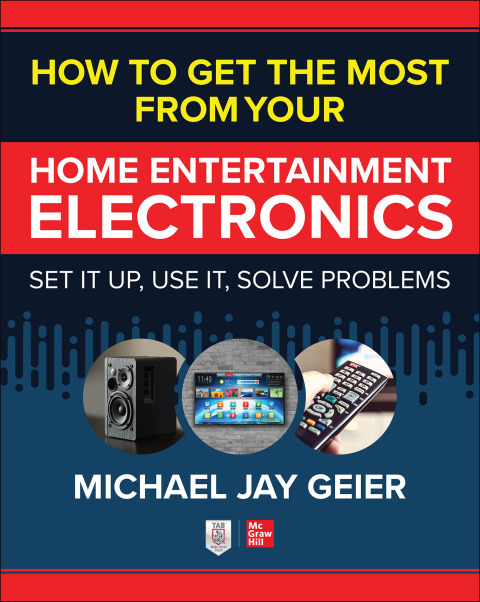 Cover image for book How to Get the Most from Your Home Entertainment Electronics: Set It Up, Use It, Solve Problems