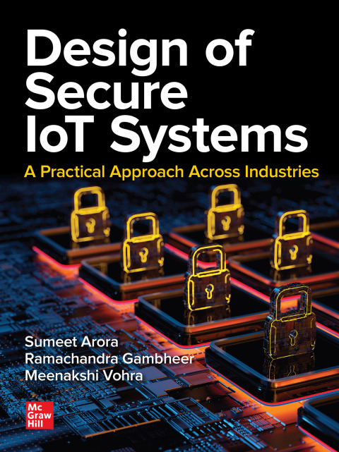 Cover image for book Design of Secure IoT Systems: A Practical Approach Across Industries