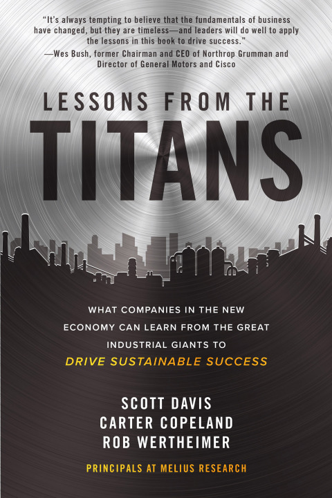 Cover image for book Lessons from the Titans: What Companies in the New Economy Can Learn from the Great Industrial Giants to Drive Sustainable Success
