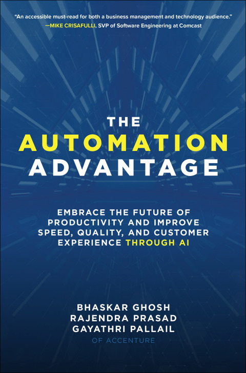 Cover image for book The Automation Advantage: Embrace the Future of Productivity and Improve Speed, Quality, and Customer Experience Through AI