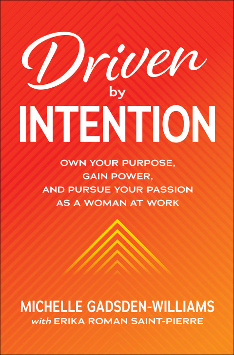 Cover image for book Driven by Intention: Own Your Purpose, Gain Power, and Pursue Your Passion as a Woman at Work