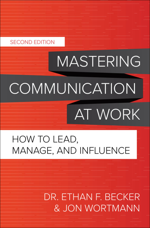 Cover image for book Mastering Communication at Work, Second Edition: How to Lead, Manage, and Influence