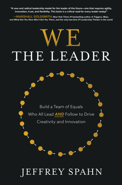 Cover image for book We the Leader: Build a Team of Equals Who All Lead AND Follow to Drive Creativity and Innovation