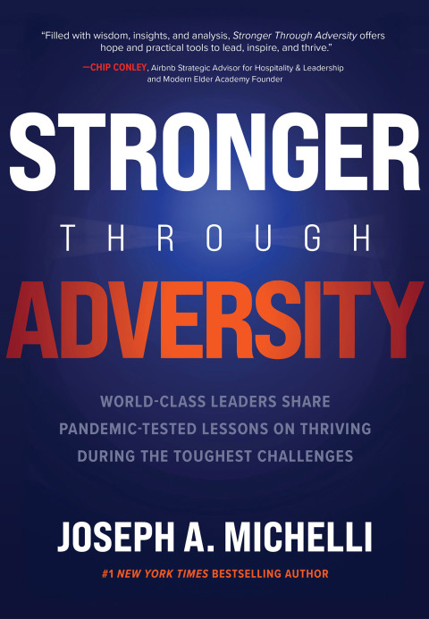 Cover image for book Stronger Through Adversity: World-Class Leaders Share Pandemic-Tested Lessons on Thriving During the Toughest Challenges