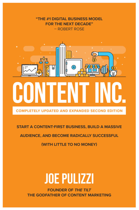 Cover image for book Content Inc.: Start a Content-First Business, Build a Massive Audience and Become Radically Successful (With Little to No Money)