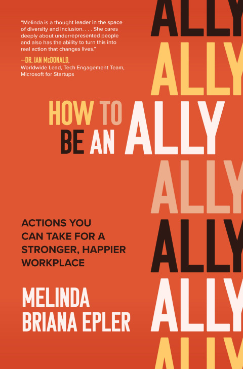 Cover image for book How to Be an Ally: Actions You Can Take for a Stronger, Happier Workplace