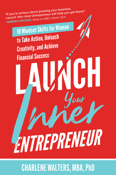 Cover image for book Launch Your Inner Entrepreneur: 10 Mindset Shifts for Women to Take Action, Unleash Creativity, and Achieve Financial Success