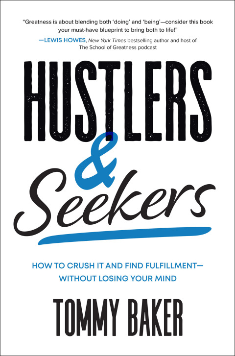 Cover image for book Hustlers and Seekers: How to Crush It and Find Fulfillment—Without Losing Your Mind